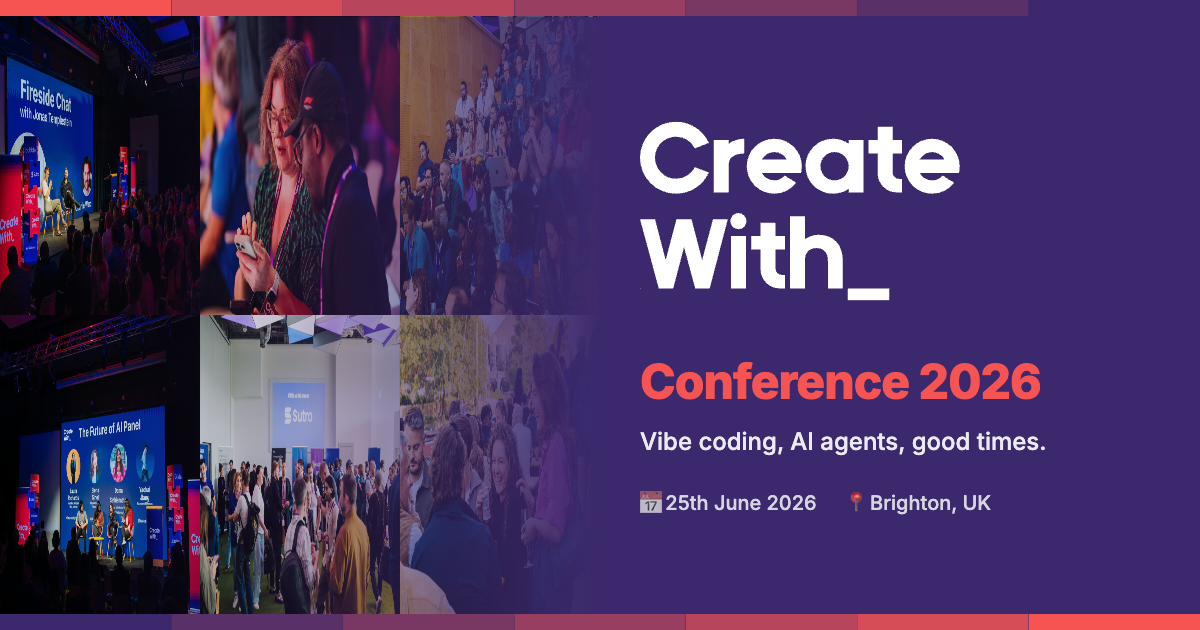 Create With Conference 2026 - UK's Flagship AI & Vibe Coding Conference